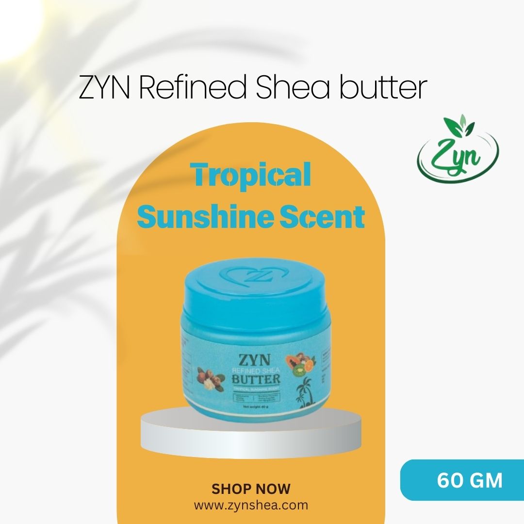 ZYN Refined Shea butter Tropical Scent